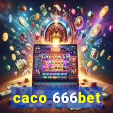 caco 666bet